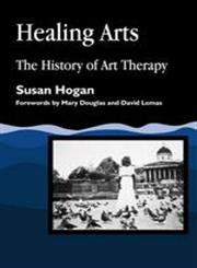 Healing Arts The History of Art Therapy,1853027995,9781853027994