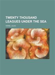 Twenty Thousand Leagues Under the Sea,1153735091,9781153735094