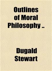 Outlines of Moral Philosophy ..,1151769738,9781151769732