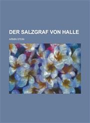 Der Salzgraf Von Halle,1234552604,9781234552602