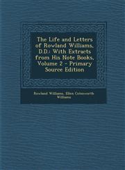 Life and Letters of Rowland Williams, D.D. With Extracts from His Note Books, Volume 2,1289529396,9781289529390