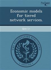 Economic models for tiered network services.,1244616621,9781244616622