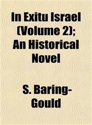 In Exitu Israel (Volume 2); An Historical Novel,1154745457,9781154745450