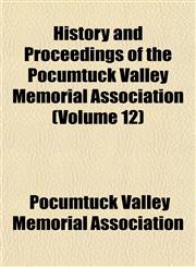History and Proceedings of the Pocumtuck Valley Memorial Association (Volume 12),1152959115,9781152959118