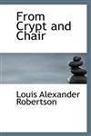 From Crypt and Chair,1110457529,9781110457526