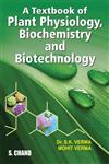 Textbook of Plant Physiology, Biochemistry and Biotechnology 4th Edition, Reprint,812190627X,9788121906272