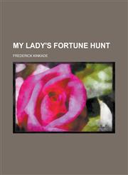 My Lady's Fortune Hunt,1230056726,9781230056722