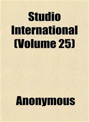 Studio International (Volume 25),1152040286,9781152040281