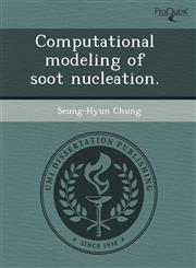 Computational modeling of soot nucleation.,124470069X,9781244700697