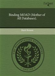 Binding MOAD (Mother of All Databases).,1244003964,9781244003965