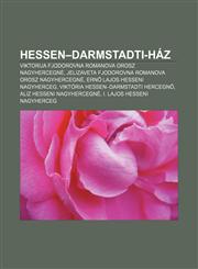 Hessen-Darmstadti-Haz Viktorija Fjodorovna Romanova Orosz Nagyhercegne, Jelizaveta Fjodorovna Romanova Orosz Nagyhercegne,1232907278,9781232907275