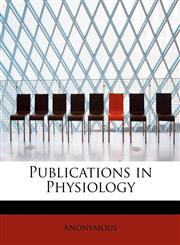 Publications in Physiology,1115096710,9781115096713