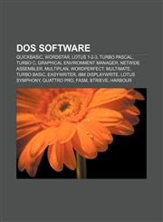 DOS software QuickBASIC, WordStar, Lotus 1-2-3, Turbo Pascal, Turbo C, Graphical Environment Manager, Netwide Assembler, Multiplan,1156436869,9781156436868