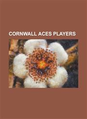 Cornwall Aces Players Aaron Miller, Alain Cote (Ice Hockey B. 1967), Anders Myrvold, Brad Purdie, Christian Matte, Chris Lindberg, Chris Val,1155174593,9781155174594