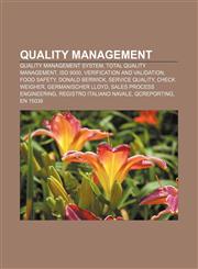 Quality management Quality management system, Total quality management, ISO 9000, Verification and validation, Food safety, Donald Berwick,1155253086,9781155253084