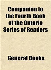 Companion to the Fourth Book of the Ontario Series of Readers,1153368730,9781153368735
