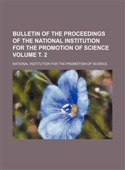 Bulletin of the proceedings of the National Institution for the Promotion of Science Volume т. 2,1236530659,9781236530653