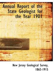 Annual Report of the State Geologist for the Year 1901,1103107100,9781103107100