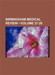 Birmingham medical review (Volume 27-28),145882473X,9781458824738