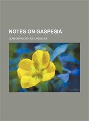 Notes on Gaspesia,1151653365,9781151653369
