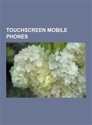 Touchscreen Mobile Phones Palm, iPhone 4, Nokia N900, Nokia N8, Sony Ericsson Xperia Play, Nokia 5800 Xpressmusic, iPhone 3g, Htc Evo 4g, Htc Ma,1230618759,9781230618753