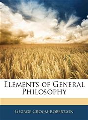 Elements of General Philosophy,1144949653,9781144949653