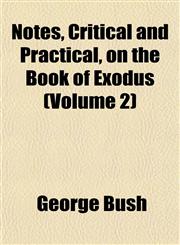 Notes, Critical and Practical, on the Book of Exodus (Volume 2),1151757500,9781151757500
