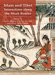 Islam and Tibet Interactions Along the Musk Routes,0754669564,9780754669562