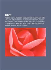 Rize Rize'de yaşam, Rize'deki kaleler, Rize taslakları, Rize valileri, Rize İl Emniyet Müdürleri, Rizeliler, Recep Tayyip Erdoğan, Tarkan,1232933252,9781232933250