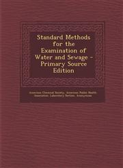 Standard Methods for the Examination of Water and Sewage - Primary Source Edition,1294732501,9781294732501