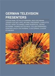 German television presenters Stefan Raab, Petra Schürmann, Ingo Oschmann, Jürgen von der Lippe, Michael Preisinger, Charlotte Roche,1155705300,9781155705309