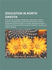 Education in North Dakota Education in Fargo-Moorhead, Libraries in North Dakota, Midwestern United States school stubs,1157242626,9781157242628