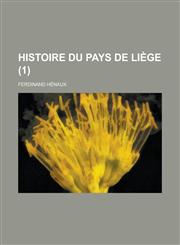 Histoire Du Pays de Liege (1),1153500701,9781153500708