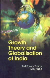 Growth Theory and Globalisation of India,8184501560,9788184501568