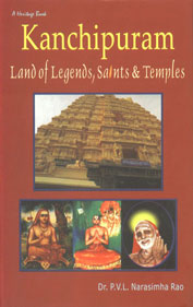 Kanchipuram Land of Legends, Saints and Temples 1st Published,8189973053,9788189973056