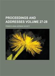 Proceedings and Addresses Volume 27-28,113072963X,9781130729634