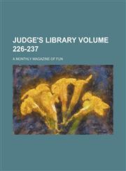 Judge's library Volume 226-237 ; a monthly magazine of fun,1231244690,9781231244692