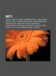 MP3 Digital audio players, Walkman, Palm, LAME, MPEG-1 Audio Layer II, IPhone, Nexus One, Zune, Nokia N900, Creative ZEN, Nokia N95, Iriver,1156134056,9781156134054