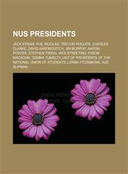Nus Presidents Jack Straw, Phil Woolas, Trevor Phillips, Charles Clarke, David Aaronovitch, Jim Murphy, Aaron Porter, Stephen Twigg,,1155569342,9781155569345