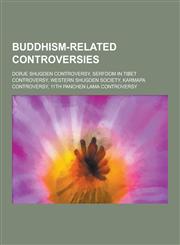 Buddhism-Related Controversies Dorje Shugden Controversy, Serfdom in Tibet Controversy, Western Shugden Society, Karmapa Controversy, 11th Panchen La,1230492623,9781230492629