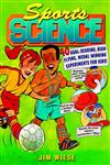 Sports Science 40 Goal-Scoring, High-Flying, Medal-Winning Experiments for Kids,0471442585,9780471442585