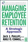 Managing Employee Retention A Strategic Accountability Approach,0750674849,9780750674843