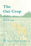 The Oat Crop Production and Utilization,9401040109,9789401040105