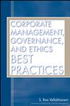 Corporate Management, Governance, and Ethics Best Practices,0470117230,9780470117231