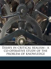 Essays in critical realism a co-operative study of the problem of knowledge,1176597477,9781176597471