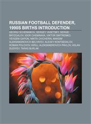 Russian football defender, 1990s births Introduction Georgi Schennikov, Sergey Vasetsky, Sergei Bryzgalov, Igor Cheminava, Viktor Dmitrenko,1157056296,9781157056294