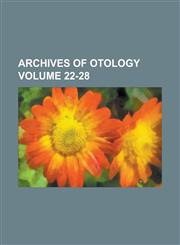 Archives of Otology Volume 22-28,1230022295,9781230022291
