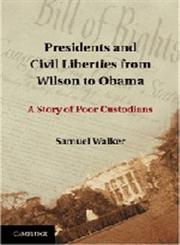 Presidents and Civil Liberties from Wilson to Obama A Story of Poor Custodians,1107016606,9781107016606