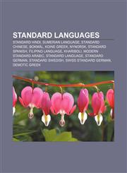 Standard languages Standard Hindi, Sumerian language, Standard Chinese, Bokmål, Koine Greek, Nynorsk, Standard Spanish, Filipino language,1157703860,9781157703860