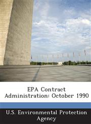 EPA Contract Administration October 1990,1288674090,9781288674091